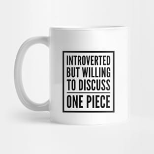 Introverted but willing to discuss One Piece Mug